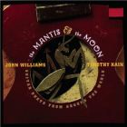 John Williams The Mantis and the Moon CD